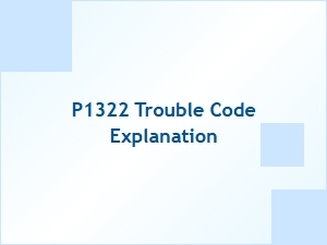 P1322 Code Symptoms and Causes Explained